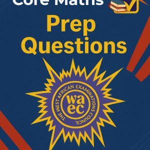 Wassce Core Maths Prep Questions