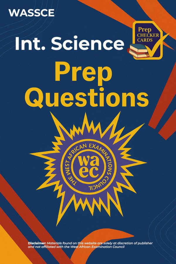 Wassce Integrated Science Prep Questions